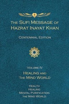 The Sufi Message of Hazrat Inayat Khan Vol. 4 Centennial Edition - Khan, Hazrat Inayat