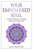 Your Empowered Soul: A Natural Pathway to Healing Anxiety and Depression