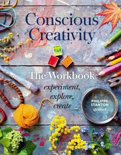 Conscious Creativity: The Workbook - Stanton, Philippa