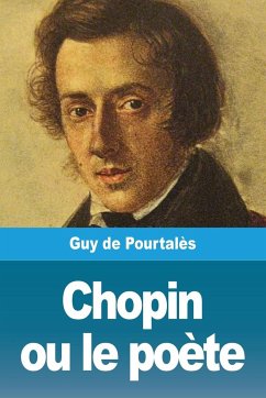 Chopin ou le poète - de Pourtalès, Guy