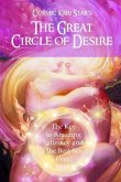 Cosmic Kari Star's The Great Circle of Desire: The Key to Amazing Intimacy and the Best Sex Ever!