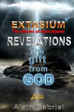 The Gift from God - Revelations - Extasium - Secret of the Apocalypse - Gabriel, Alain