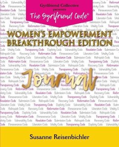 The Gyrlfriend Code Women's Empowerment Breakthrough Edition Journal - Blades, Marquita S.