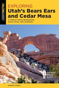 Exploring Utah's Bears Ears and Cedar Mesa - Weber, Andrew