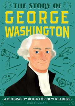 The Story of George Washington - Trusiani, Lisa