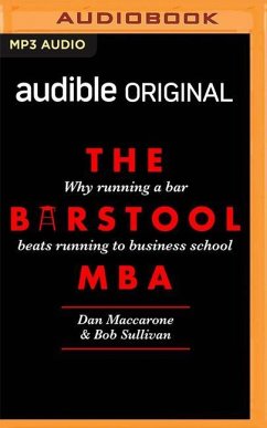 The Barstool MBA: Why Running a Bar Beats Running to Business School - Maccarone, Dan; Sullivan, Bob