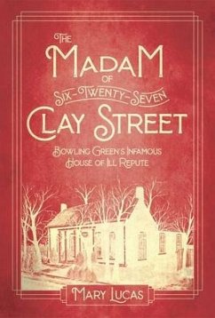 The Madam at Six-Twenty-Seven Clay Street - Lucas, Mary Melton