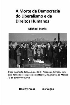 A Morte da Democracia do Liberalismo e da Direitos Humanos - Starks, Michael