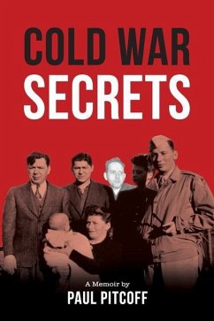 Cold War Secrets: Unscrambling the Certain Uncertainties of Family Secrets - Pitcoff, Paul