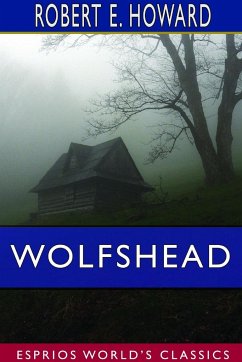 Wolfshead (Esprios Classics) - Howard, Robert E.