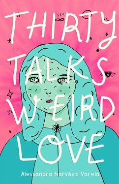 Thirty Talks Weird Love - Narváez Varela, Alessandra