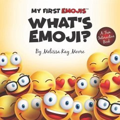 My First Emojis: What's Emoji? - Moore, Melissa Kay