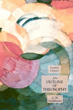 An Outline of Theosophy - Leadbeater, C. W.