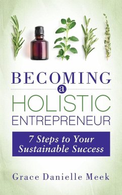 Becoming a Holistic Entrepreneur - Meek, Grace Danielle