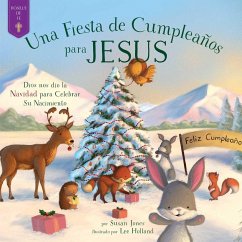 Fiesta de Cumpleaños Para Jesús: Dios Nos Dio La Navidad Para Celebrar Su Nacimiento - Jones, Susan