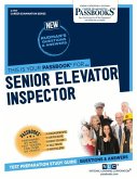 Senior Elevator Inspector (C-1717): Passbooks Study Guide Volume 1717