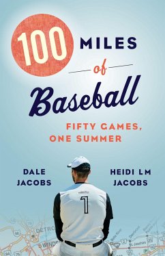 100 Miles of Baseball - Jacobs, Dale; Jacobs, Heidi LM