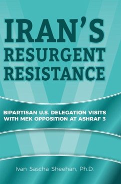 Iran's Resurgent Resistance: Bipartisan U.S. Delegation Visits with MEK Opposition at Ashraf 3 - Sheehan, Ivan Sascha