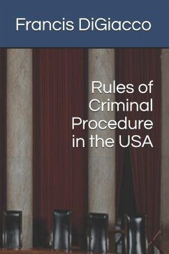 Rules of Criminal Procedure in the USA - Digiacco, Francis