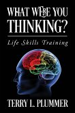 What Were You Thinking? Life Skills Training