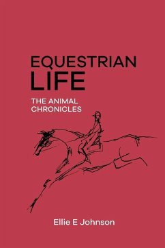 Equestrian Life - The Animal Chronicles - Johnson, Ellie E