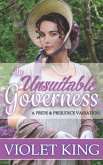 An Unsuitable Governess: A Pride and Prejudice Variation
