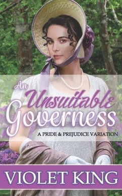 An Unsuitable Governess: A Pride and Prejudice Variation - King, Violet