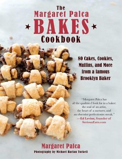 The Margaret Palca Bakes Cookbook: 80 Cakes, Cookies, Muffins, and More from a Famous Brooklyn Baker - Palca, Margaret