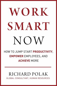 Work Smart Now - Polak, Richard