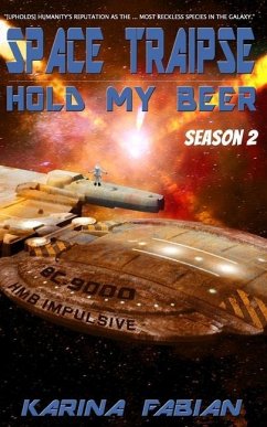 Space Traipse: Hold My Beer, Season 2: Science Fiction Parody - Fabian, Karina