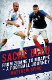 Sacre Bleu: From Zidane to Mbappé - A Football Journey