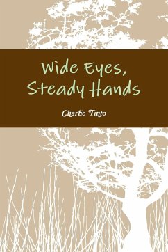 Wide Eyes, Steady Hands - Tinto, Charlie