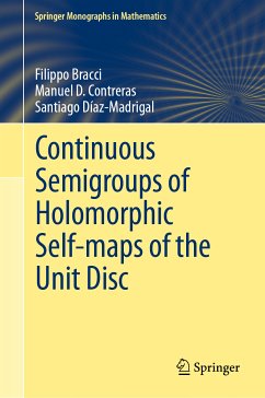 Continuous Semigroups of Holomorphic Self-maps of the Unit Disc (eBook, PDF) - Bracci, Filippo; Contreras, Manuel D.; Díaz-Madrigal, Santiago