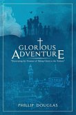 Glorious Adventure: Discovering the Treasure of Taking Christ to the Nations