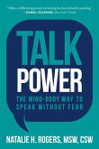 Talk Power: The Mind-Body Way to Speak Without Fear