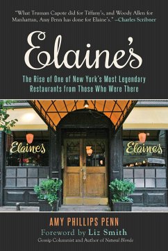 Elaine's: The Rise of One of New York's Most Legendary Restaurants from Those Who Were There - Phillips Penn, Amy