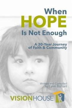 When Hope Is Not Enough: A 30-Year Journey of Faith & Community - Bohart, Lynn