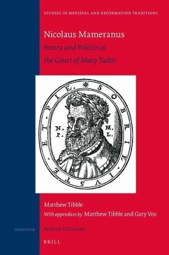 Nicolaus Mameranus: Poetry and Politics at the Court of Mary Tudor - Tibble, Matthew