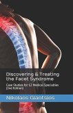 Discovering & Treating the Facet Syndrome: Case Studies for 12 Medical Specialties (2nd Edition)