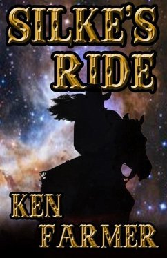 Silke's Ride: A Silke Justice Novel - Farmer, Ken