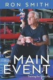 The Main Event: Training for your Life