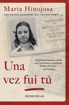 Una Vez Fui Tú (Once I Was You Spanish Edition) - Hinojosa, Maria