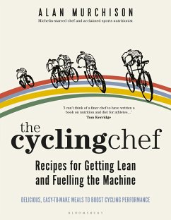 The Cycling Chef: Recipes for Getting Lean and Fuelling the Machine - Murchison, Alan