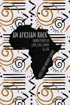 An African Rock: Sacred Poems of Love, Loss, Legacy & Life - Turner, Doris Dean Hannah