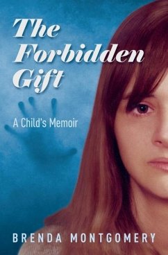 The Forbidden Gift: A Child's Memoir - Montgomery, Brenda