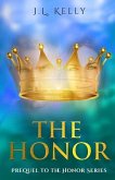 The Honor: Prequel to the Honor Series: The Prequel to the Honor Series a contemporary Christian fiction series
