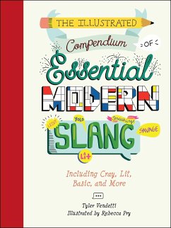 The Illustrated Compendium of Essential Modern Slang - Vendetti, Tyler