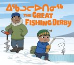 The Great Fishing Derby: Bilingual Inuktitut and English Edition