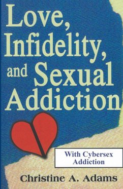 Love, Infidelity, and Sexual Addiction Cover Love, Infidelity, and Sexual Addiction