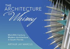 The Architecture of Whimsy: Mid-20th-Century Modern Architecture in South Florida - Marcus, Arthur Jay